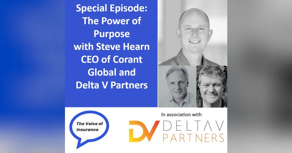 Special Episode: The Power of Purpose with Steve Hearn CEO of Corant Global and Delta V Partners