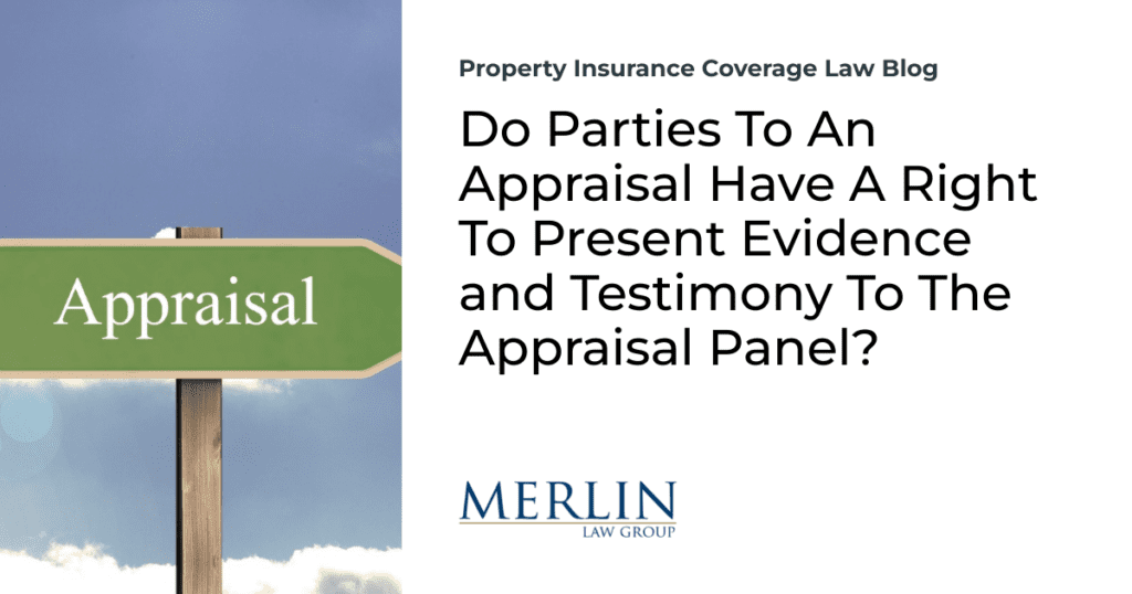 Do Parties To An Appraisal Have A Right To Present Evidence and Testimony To The Appraisal Panel?