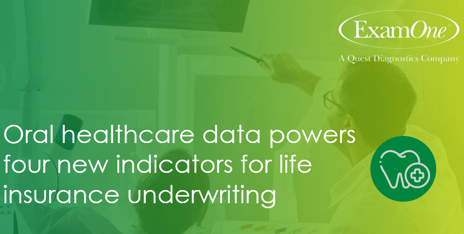 Oral healthcare data powers four new indicators for life insurance underwriting