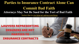 Parties to Insurance Contract Alone Can Commit Bad Faith