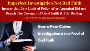 Imperfect Investigation Not Bad Faith
