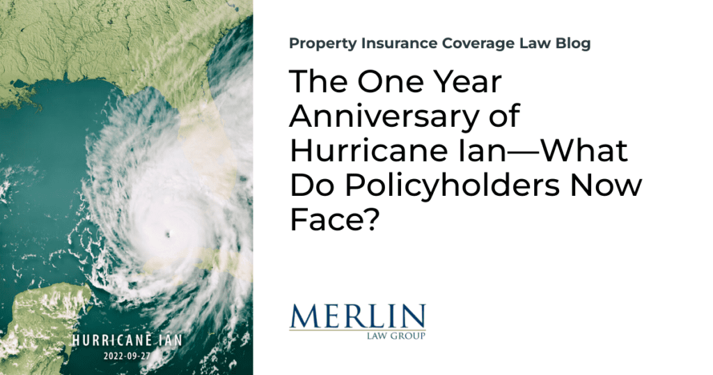 The One Year Anniversary of Hurricane Ian—What Do Policyholders Now Face? 