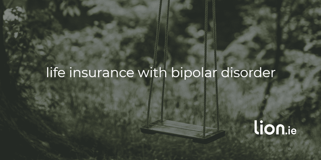 Can You Get Life Insurance if You Have Bipolar Disorder?