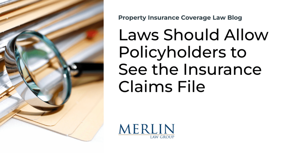 Laws Should Allow Policyholders to See the Insurance Claims File 