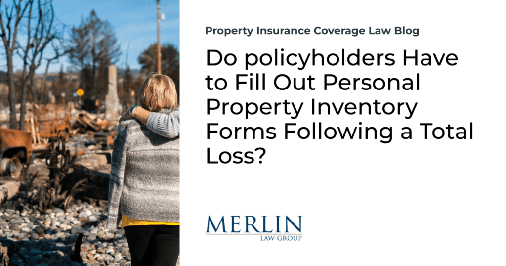 Do policyholders Have to Fill Out Personal Property Inventory Forms Following a Total Loss?