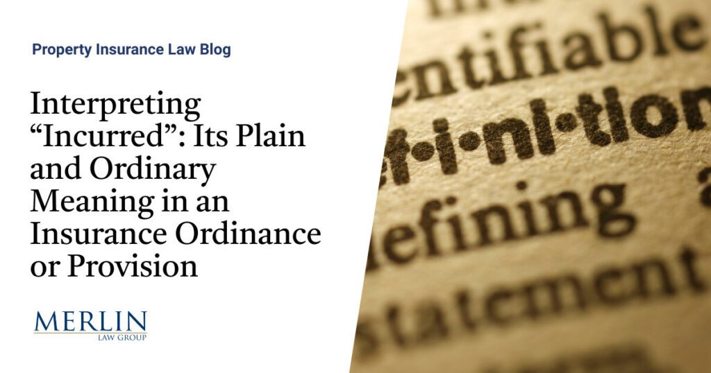 Interpreting “Incurred”: Its Plain and Ordinary Meaning in an Insurance Ordinance or Provision