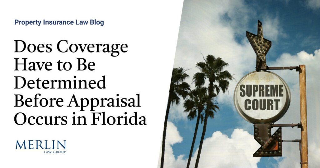 Does Coverage Have to Be Determined Before Appraisal Occurs in Florida?