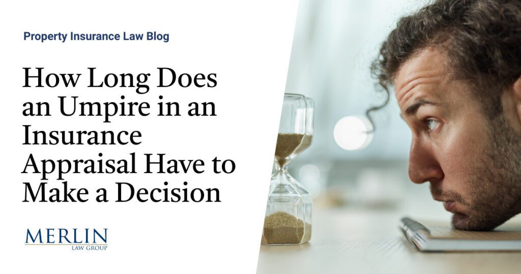 How Long Does an Umpire in an Insurance Appraisal Have to Make a Decision?