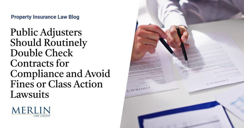 Public Adjusters Should Routinely Double Check Contracts for Compliance and Avoid Fines or Class Action Lawsuits