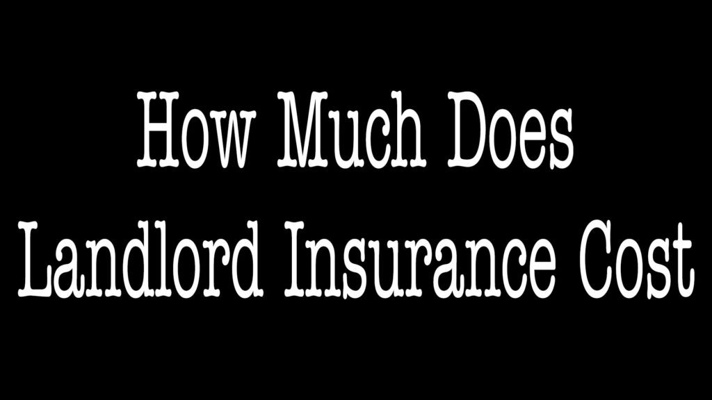 How Much Does Landlord Insurance Cost?