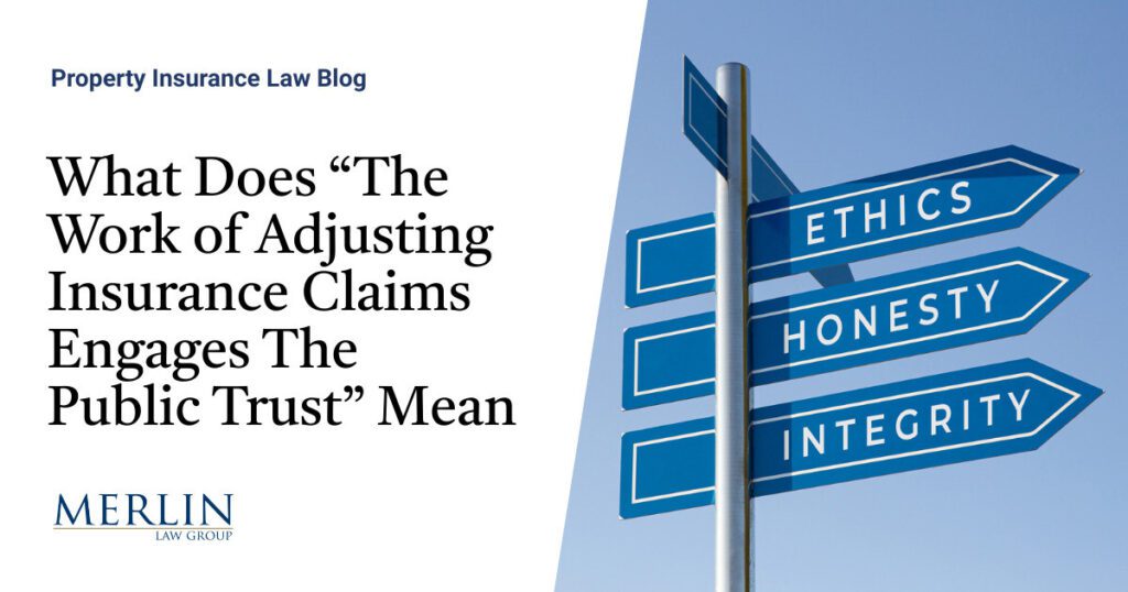 What Does “The Work of Adjusting Insurance Claims Engages The Public Trust” Mean?