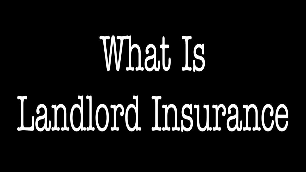 What Is Landlord Insurance?