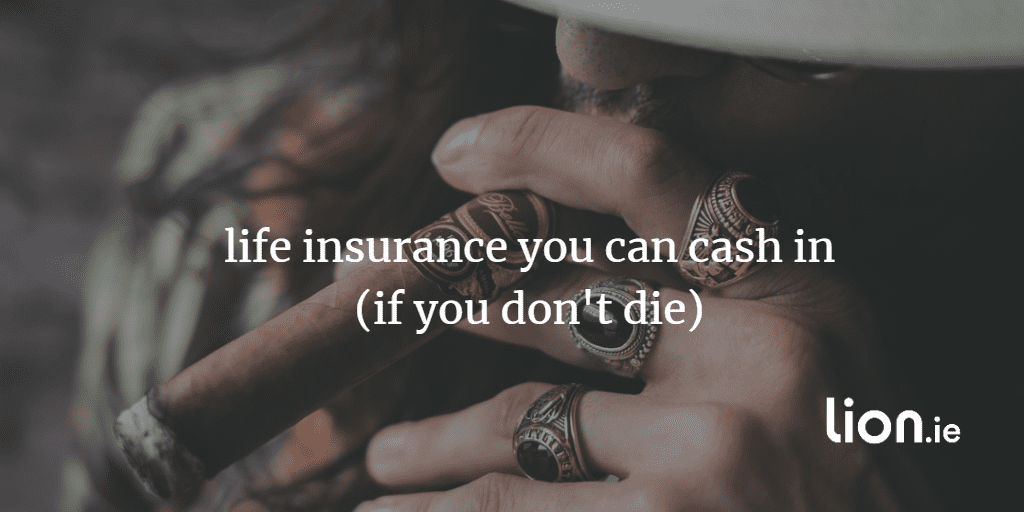 life insurance you can cash in (if you don