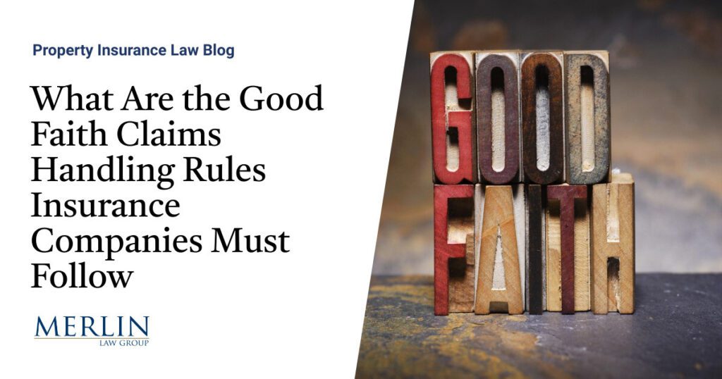 What Are the Good Faith Claims Handling Rules Insurance Companies Must Follow? Adjusters Must Do These or Be Guilty of Bad Faith