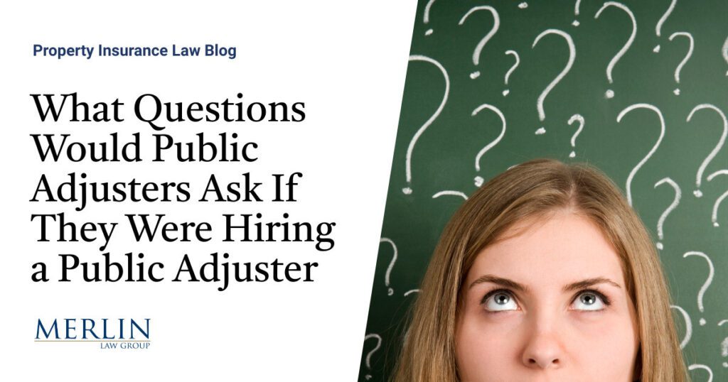 What Questions Would Public Adjusters Ask If They Were Hiring a Public Adjuster?