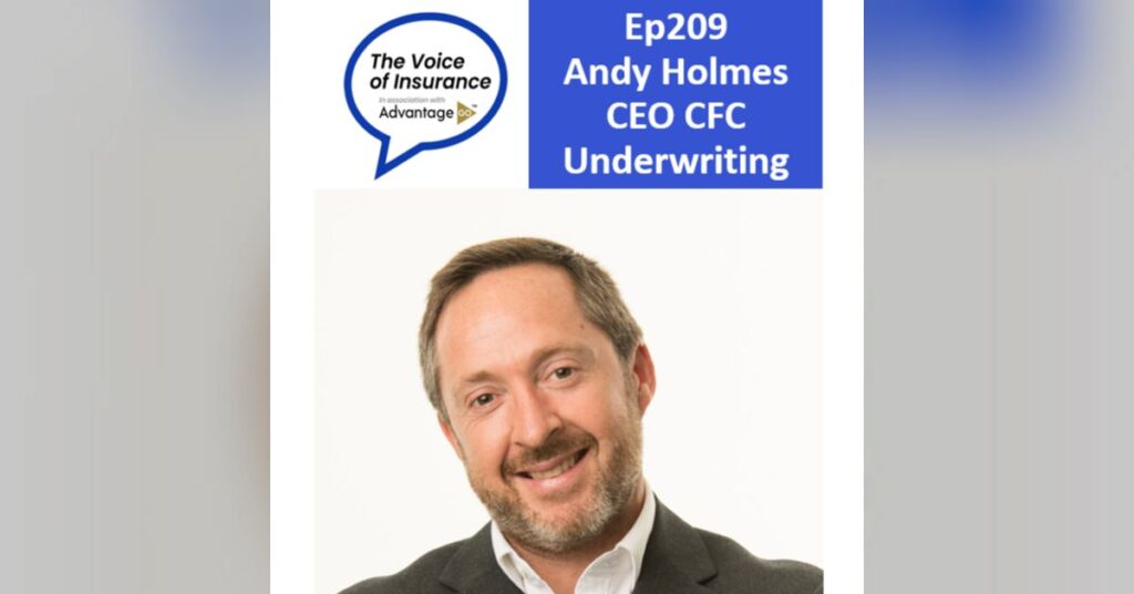 Ep209 Andy Holmes CEO CFC Underwriting: Look after the loss ratio & everything else looks after itself