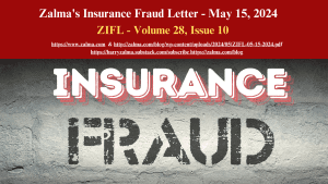 Zalma’s Insurance Fraud Letter – May 15, 2024