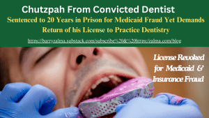 Chutzpah From Convicted Dentist