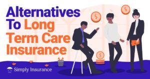 Alternatives To Long Term Care Insurance In [current_date format=’M Y’] (Plus Tips)