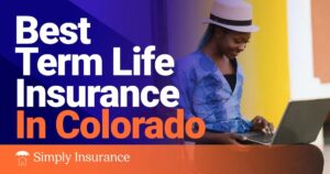 Best Life Insurance Companies In Colorado (quotes from $54/month!)