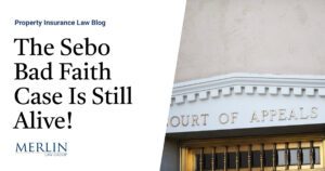 The Sebo Bad Faith Case Is Still Alive!