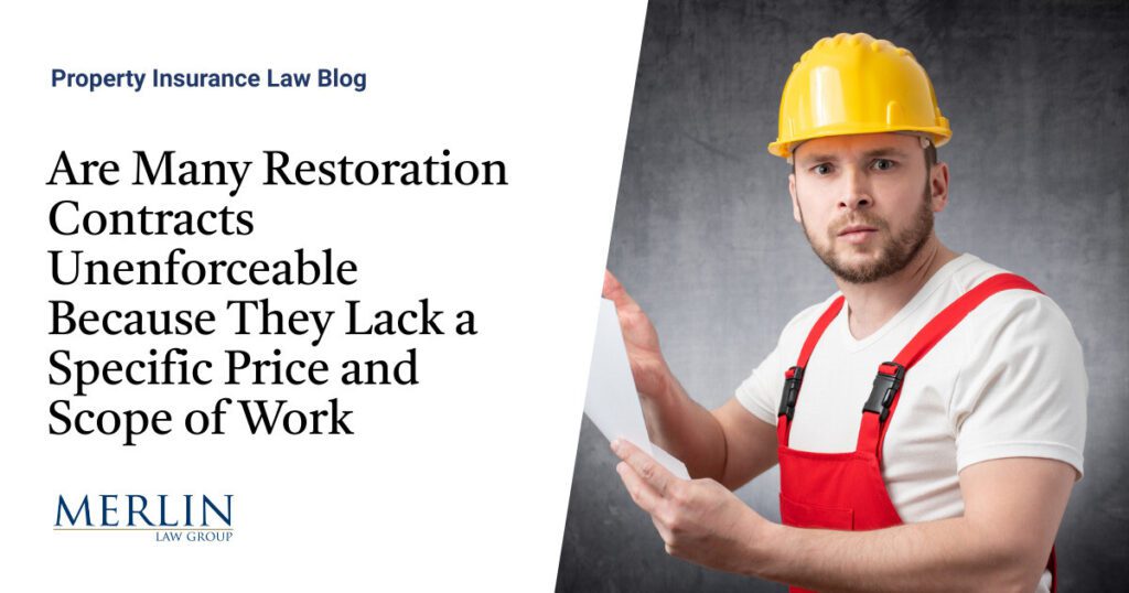 Are Many Restoration Contracts Unenforceable Because They Lack a Specific Price and Scope of Work?