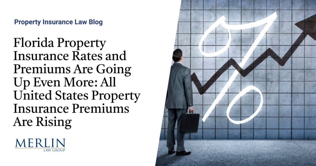 Florida Property Insurance Rates and Premiums Are Going Up Even More: All United States Property Insurance Premiums Are Rising