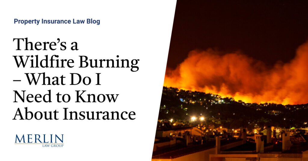 There’s a Wildfire Burning – What Do I Need to Know About Insurance?