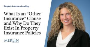 What Is an “Other Insurance” Clause and Why Do They Exist In Property Insurance Policies?