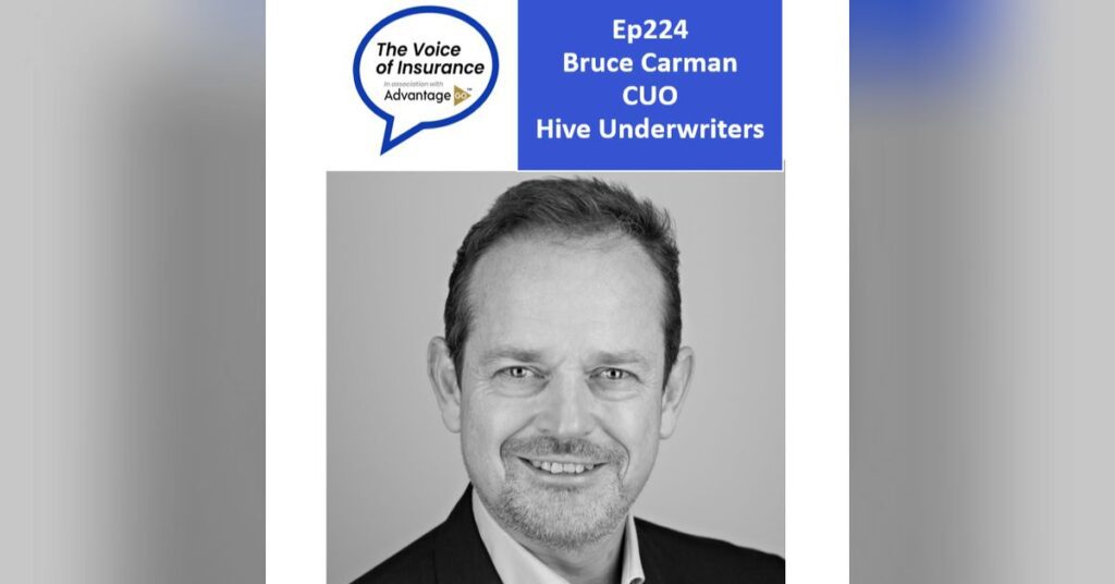 Ep224 Bruce Carman Hive Underwriters: MGAs are Insurance Speedboats