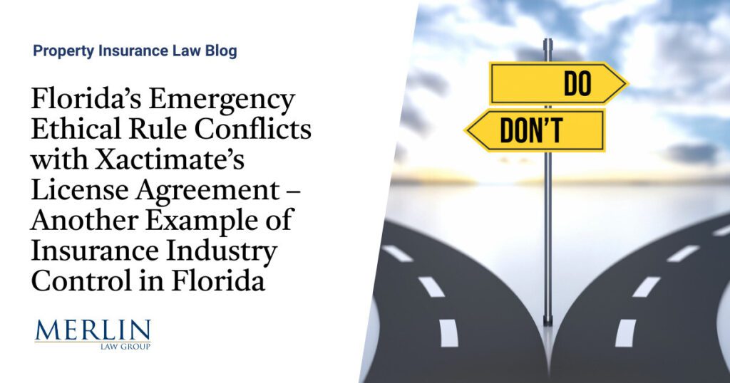 Florida’s Emergency Ethical Rule Conflicts with Xactimate’s License Agreement – Another Example of Insurance Industry Control in Florida