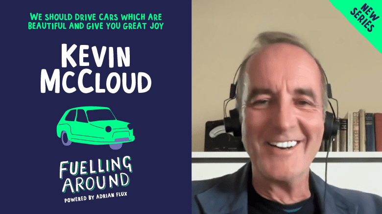 Fuelling Around podcast: Kevin McCloud on his love of Grand Designs and beautiful cars