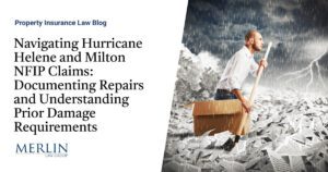 Navigating Hurricane Helene and Milton NFIP Claims: Documenting Repairs and Understanding Prior Damage Requirements