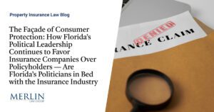 The Façade of Consumer Protection: How Florida’s Political Leadership Continues to Favor Insurance Companies Over Policyholders — Are Florida’s Politicians in Bed with the Insurance Industry?