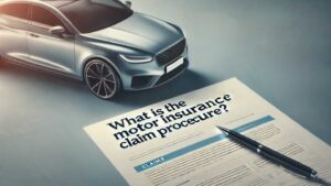 What is the Motor Insurance Claim Procedure?