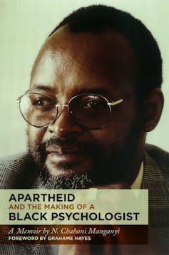 Book cover with the words: Apartheid and the making of a Black psychologist --  a memoir