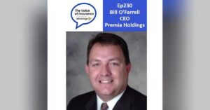 Ep230 Bill O'Farrell, CEO Premia Holdings: Moving to a more repeatable business model