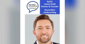 Ep231 James Dodd, Devonshire Underwriting: To get repeat business, you need to be brilliant