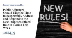 Public Adjusters Should Take the Time to Respectfully Address and Respond to the New Proposed Ethical Rule in Florida This Week