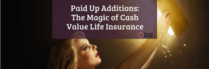 paid up additions add fuel to whole life insurance