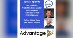 Sp Ep Ian Summers AdvantageGo & Aidan O' Neill DOCOsoft: Higher Added Value & Better Service