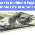 What is Dividend Paying Whole Life Insurance?