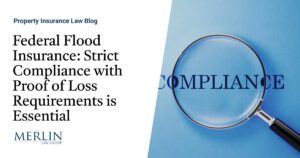 Federal Flood Insurance: Strict Compliance with Proof of Loss Requirements is Essential