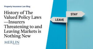 History of The Valued Policy Laws—Insurers Threatening to and Leaving Markets is Nothing New