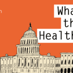 KFF Health News' 'What the Health?': Hello, Trump. Bye-Bye, Biden.