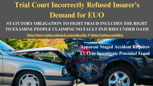 Trial Court Incorrectly Refused Insurer’s Demand for EUO