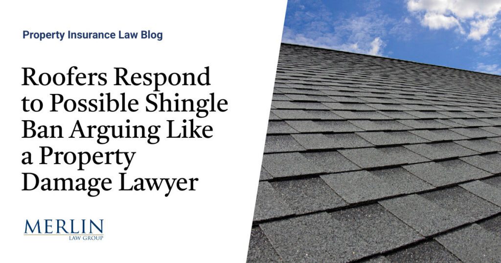 Roofers Respond to Possible Shingle Ban Arguing Like a Property Damage Lawyer