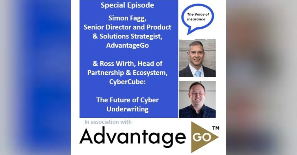 Sp Ep Ross Wirth, CyberCube & Simon Fagg AdvantageGo: The Future of Cyber Underwriting