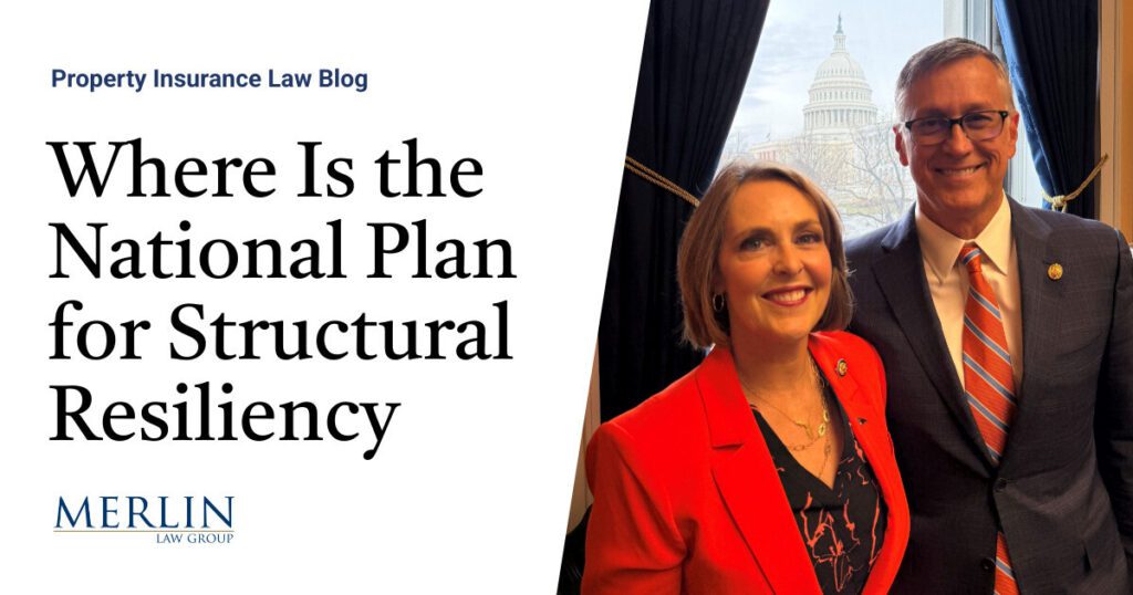 Where Is the National Plan for Structural Resiliency? If there is to Be Available and Affordable Insurance, Then Property Has to Be More Resilient to Damage