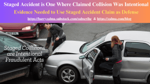 Staged Accident is One Where Claimed Collision Was Intentional